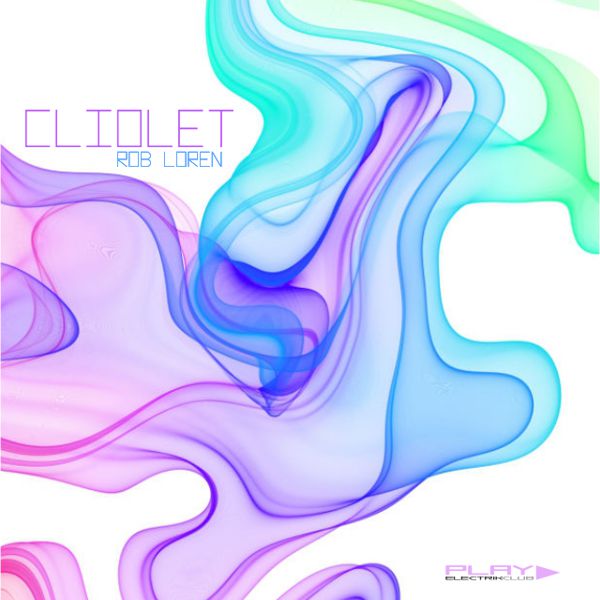 Cliolet mixed by Rob Loren | Play Electrik Club | Download or listen mix