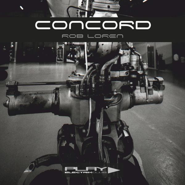 Concord mixed live by Rob Loren | Play Electrik Club | Download or listen mix