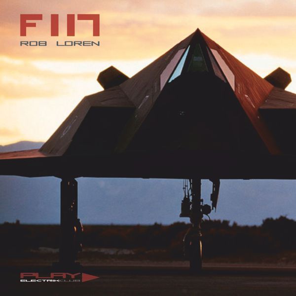 F117 mixed live by Rob Loren | Play Electrik Club | Download or listen mix