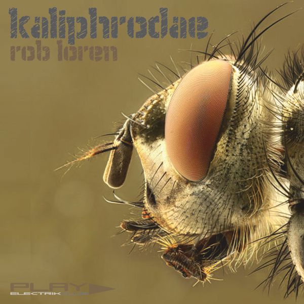 Kaliphrodae mixed by Rob Loren | Play Electrik Club | Download or listen mix