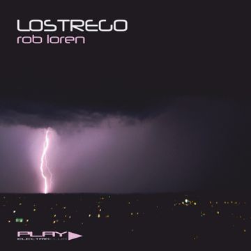 Lostrego mixed live by Rob Loren | Play Electrik Club | Download or listen mix