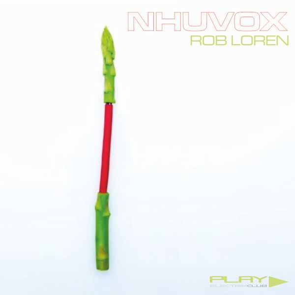 Nhuvox mixed live by Rob Loren | Play Electrik Club | Download or listen mix
