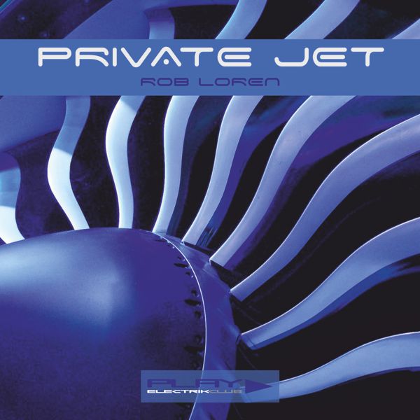 Private Jet mixed live by Rob Loren | Play Electrik Club | Download or listen mix