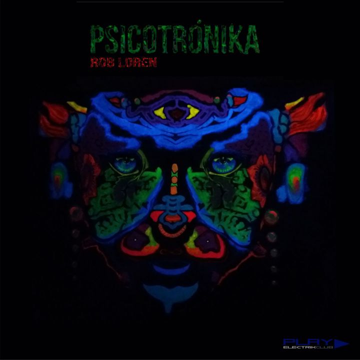Psicotrónika mixed by Rob Loren | Play Electrik Club | Download or listen mix