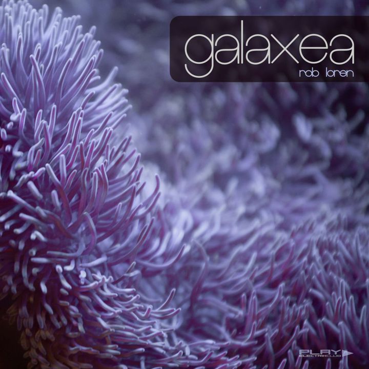 Galaxea mixed by Rob Loren | Play Electrik Club | Download or listen mix